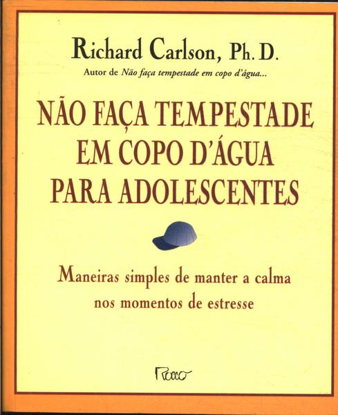 Não Faça Tempestade Em Copo D'água Para Adolescentes