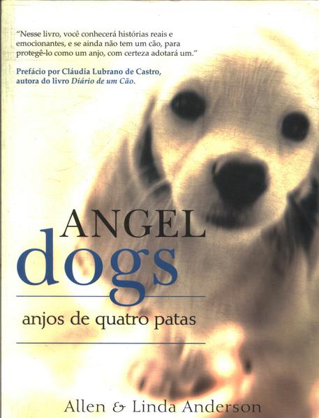 Angel Dogs: Anjos De Quatro Patas