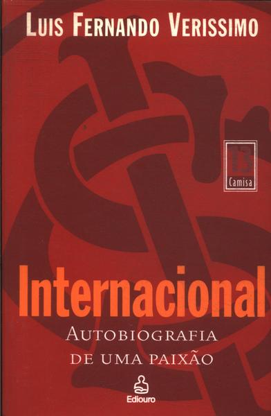 Internacional Ou Autobiografia De Uma Paixão