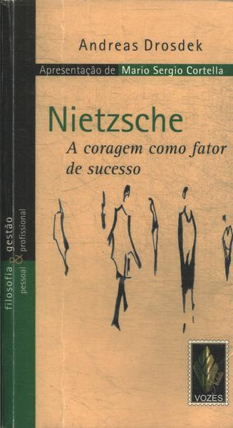 Nietzsche: A Coragem Como Fator De Sucesso