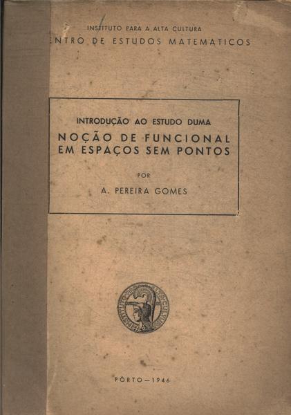 Introdução Ao Estudo Duma Noção De Funcional Em Epaços Sem Pontos