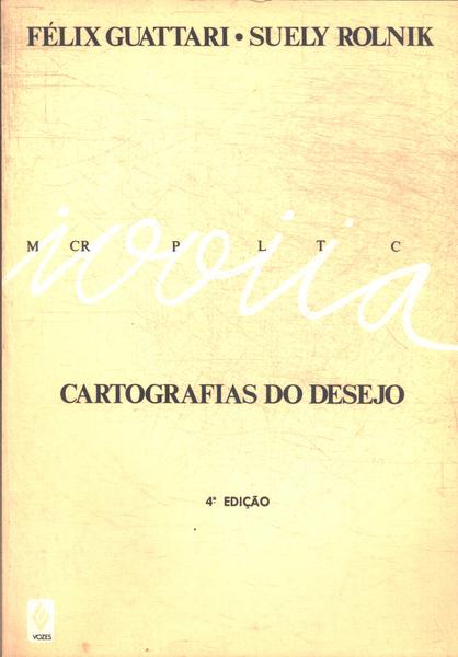 Micropolítica: Cartografias Do Desejo