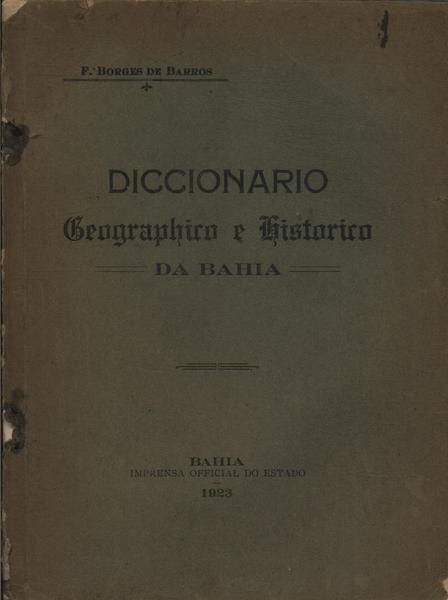 Diccionario Geographico E Historico Da Bahia