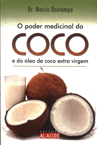 O Poder Medicinal Do Coco E O Óleo De Coco Extra Virgem