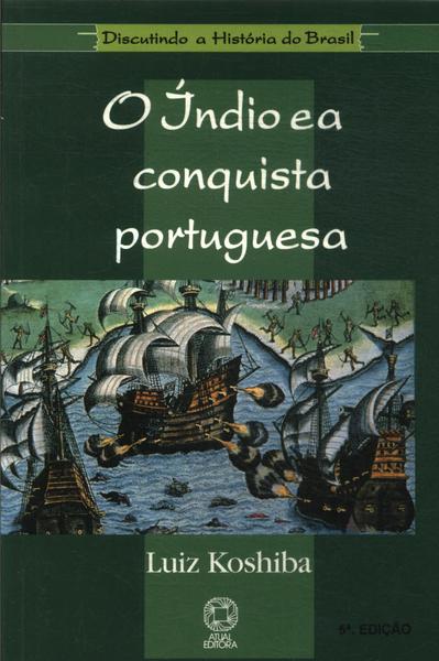 O Índio E A Conquista Portuguesa