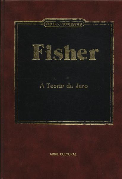 Os Economistas: Fisher