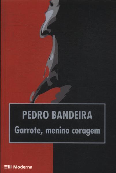 Garrote, Menino Coragem