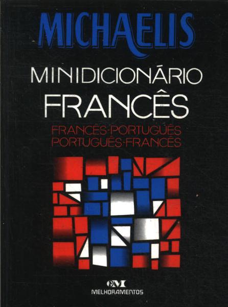 Michaelis Minidicionário Francês-português Português-francês (2003)