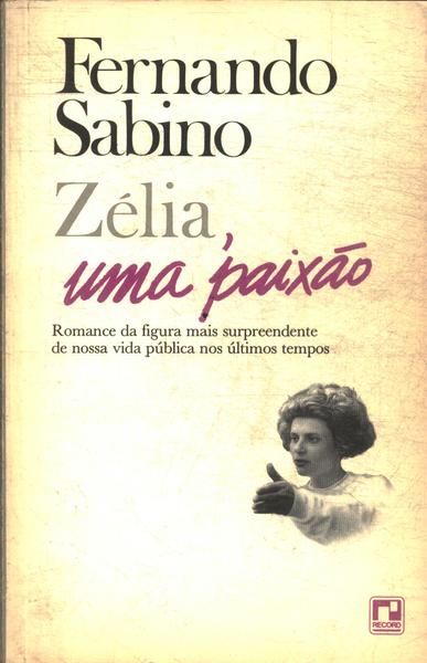 Zélia, Uma Paixão