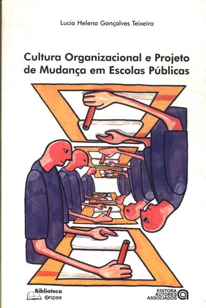 Cultura Organizacional E Projeto De Mudança Em Escolas Públicas