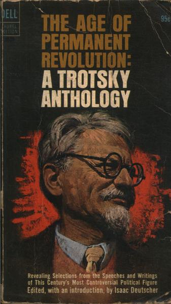 The Age Of Permanent Revolution: A Trotsky Anthology