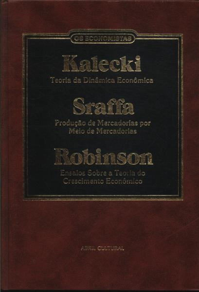 Os Economistas: Kalecki - Sraffa - Robinson