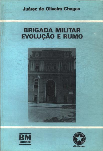 Brigada Militar: Evolução E Rumo
