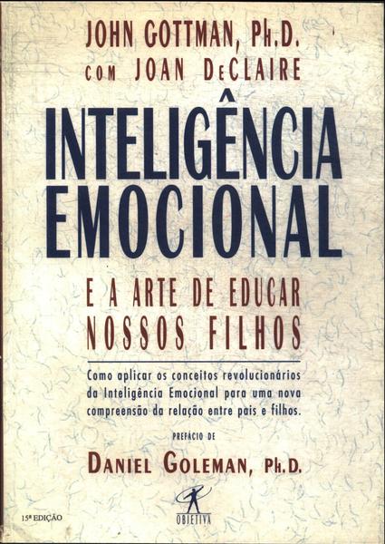 Inteligência Emocional E A Arte De Educar Nossos Filhos