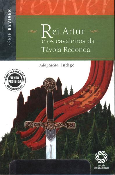 Rei Artur E Os Cavaleiros Da Távola Redonda (adaptado)