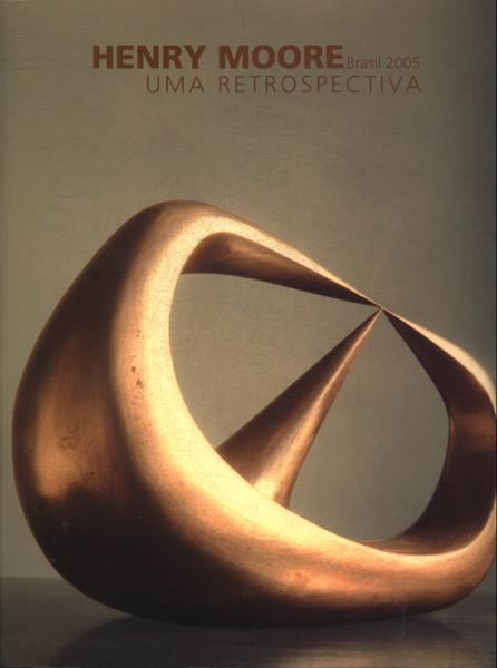 Henry Moore: Uma Retrospectiva - Brasil 2005