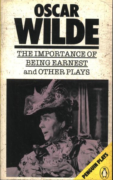 The Importance Of Being Earnest And Other Plays