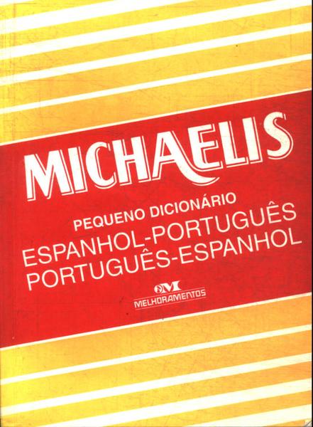 Michaelis Pequeno Dicionário Espanhol -português / Português- Espanhol (1996)