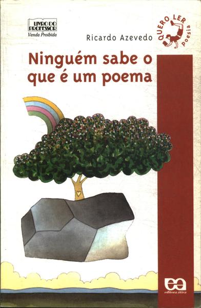 Ninguém Sabe O Que É Um Poema