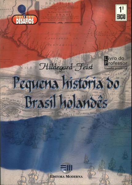 Pequena História Do Brasil Holandês