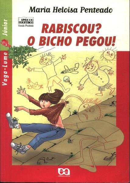 Rabiscou? O Bicho Pegou!