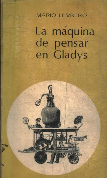 La Máquina De Pensar En Gladys