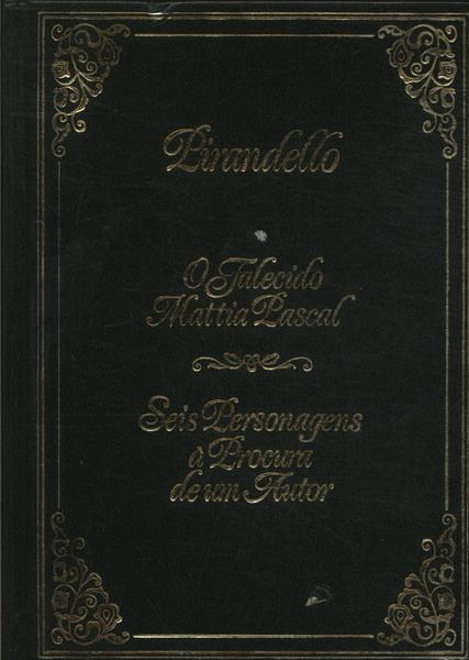 O Falecido Mattia Pascal - Seis Personagen À Procura De Um Autor