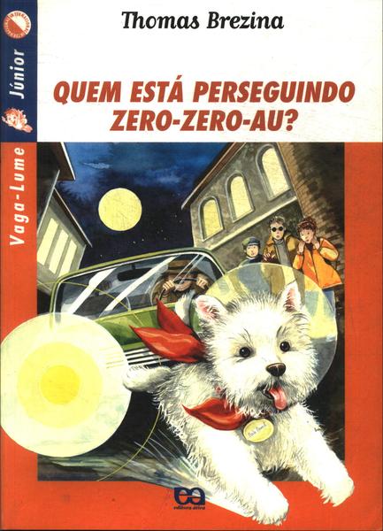 Quem Está Perseguindo Zero-zero-au?