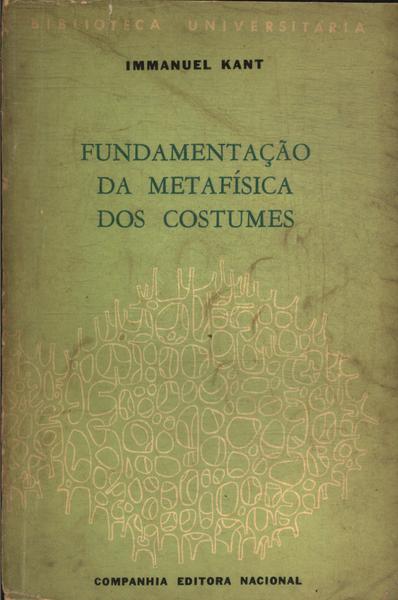 Fundamentação Da Metafísica Dos Costumes