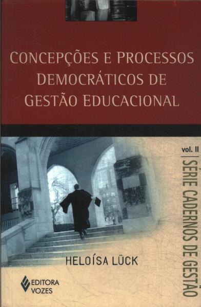 Concepções E Processos Democráticos De Gestão Educacional