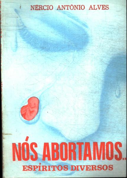 Nós Abortamos...