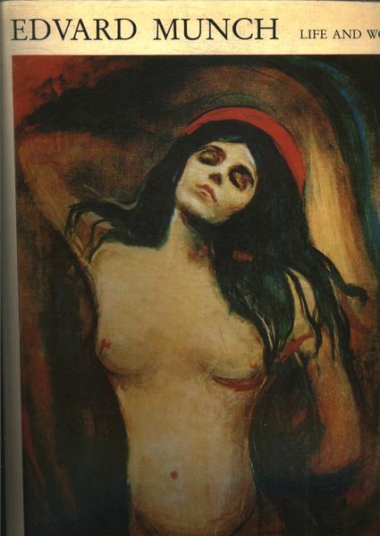 Edvard Munch: Life And Work