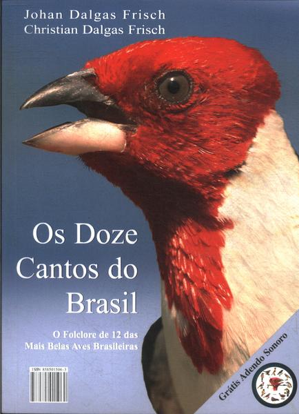 Os Doze Cantos Do Brasil (Não Inclui Adendo Sonoro)