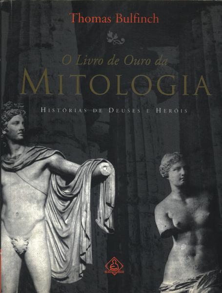 O Livro De Ouro Da Mitologia (a Idade Da Fábula)