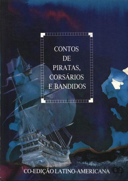 Contos De Piratas, Corsários E Bandidos
