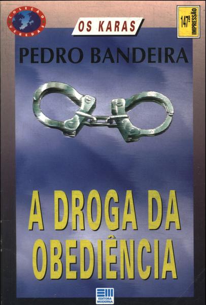 A Droga Da Obediência