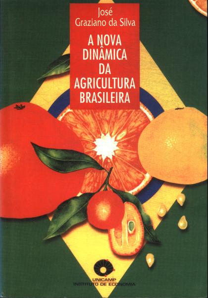 A Nova Dinâmica Da Agricultura Brasileira