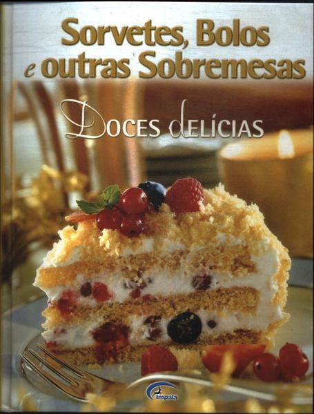 Doces Delícias: Sorvetes Bolos E Outras Sobremesas