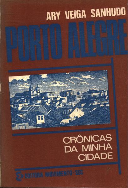 Porto Alegre: Crônicas Da Minha Cidade