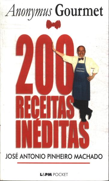 Anonymus Gourmet: 200 Receitas Inéditas