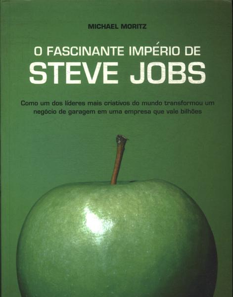 O Fascinante Império De Steve Jobs