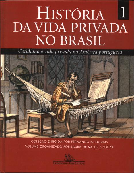 História Da Vida Privada No Brasil Vol 1