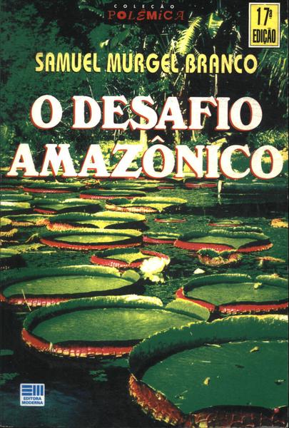 O Desafio Amazônico