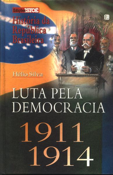 Luta Pela Democracia 1911/1914