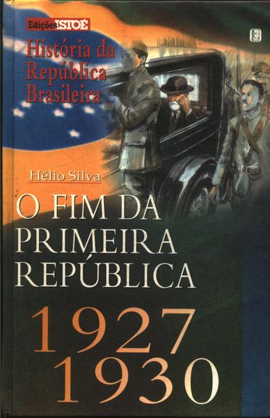 O Fim Da Primeira República 1927/1930