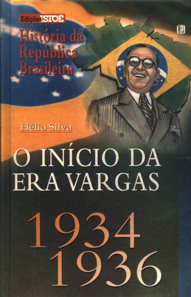O Início Da Era Vargas 1934/1936