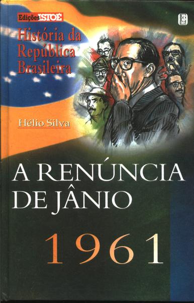 A Renúncia De Jânio 1961