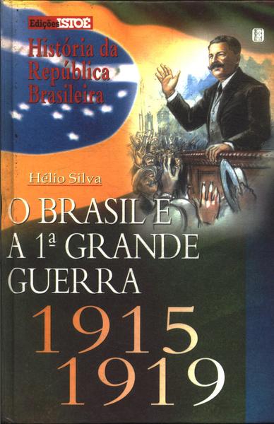 O Brasil E A 1ª Grande Guerra 1915/1919