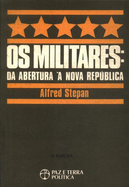 Os Militares: Da Abertura À Nova República