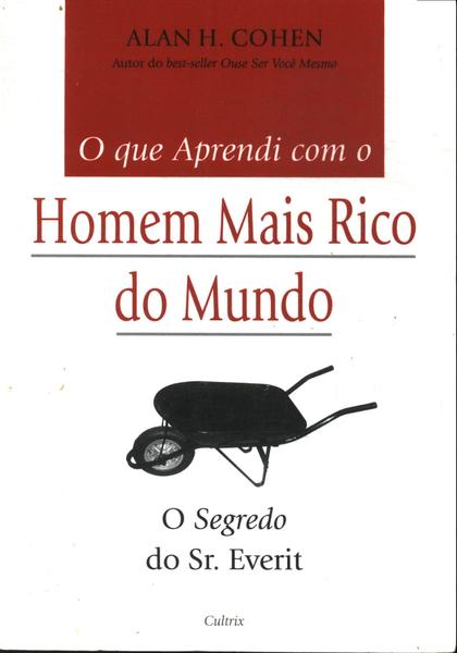 O Que Aprendi Com O Homem Mais Rico Do Mundo